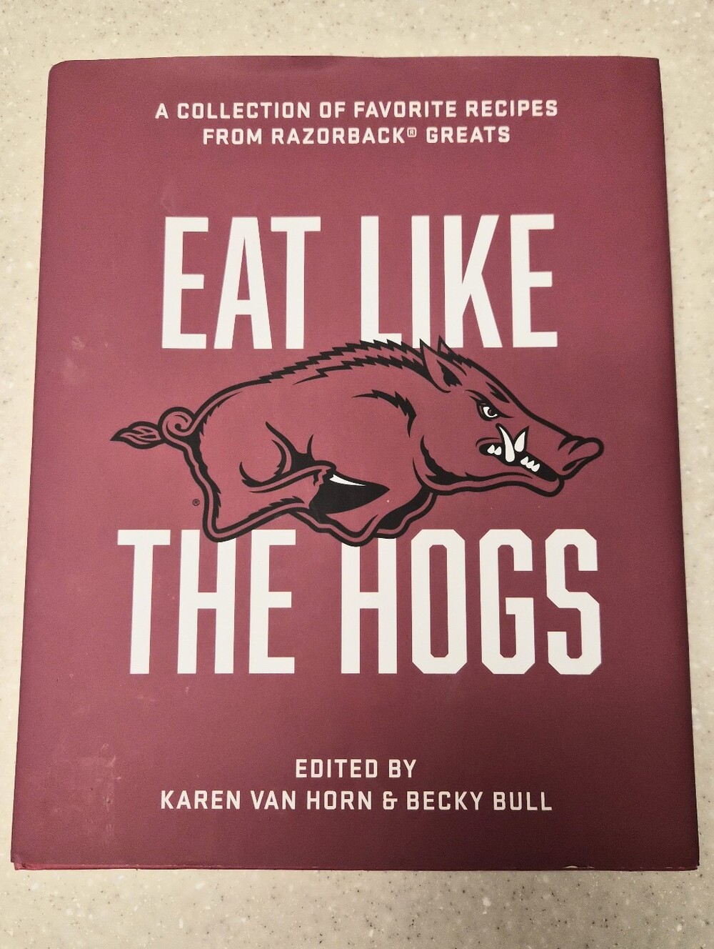 Eat Like the Hogs: A Collection of Favorite Recipes from Razorback Greats